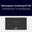 SunEnergyXT 500 Blitzangebot mit 5 kWh LiFePO4-Speicher und bis zu 800 W Netzeinspeisung